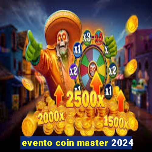 evento coin master 2024